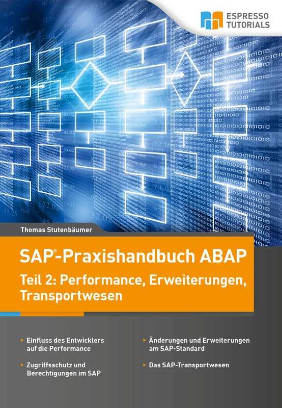 SAP-Praxishandbuch ABAP - Teil 2: Performance, Erweiterungen und Transportwesen